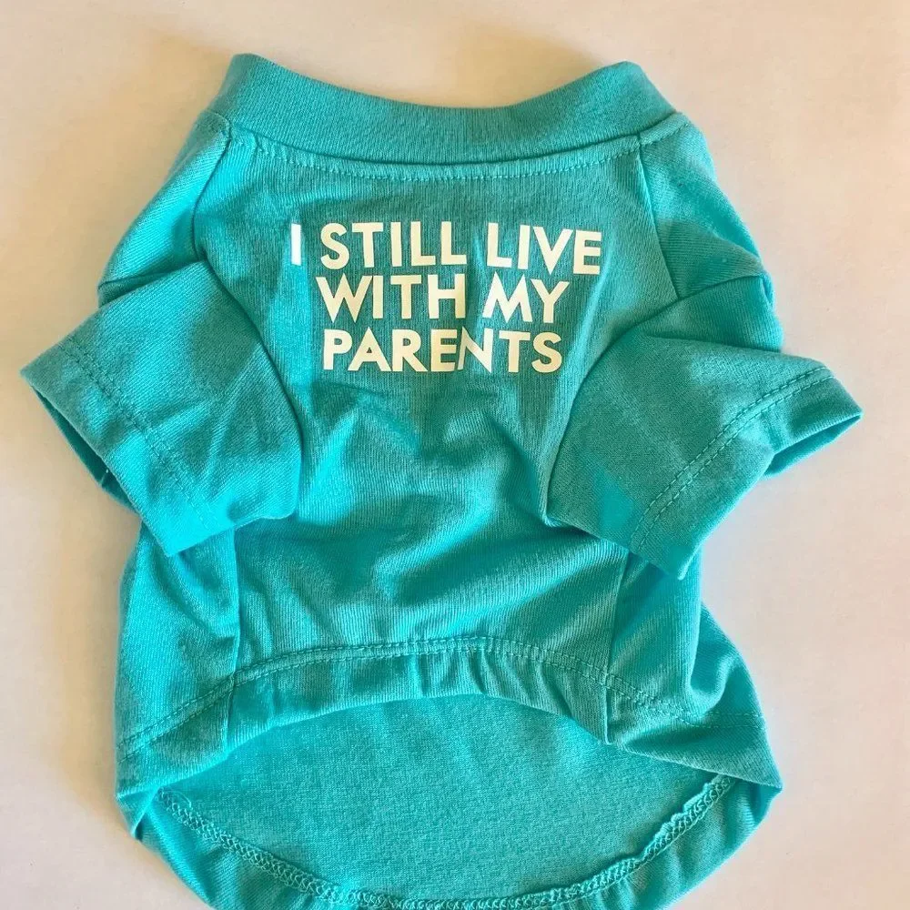 "Still Live With My Parents" Pet Shirt - All Sizes- Aqua - NWT - Picture 2 of 4